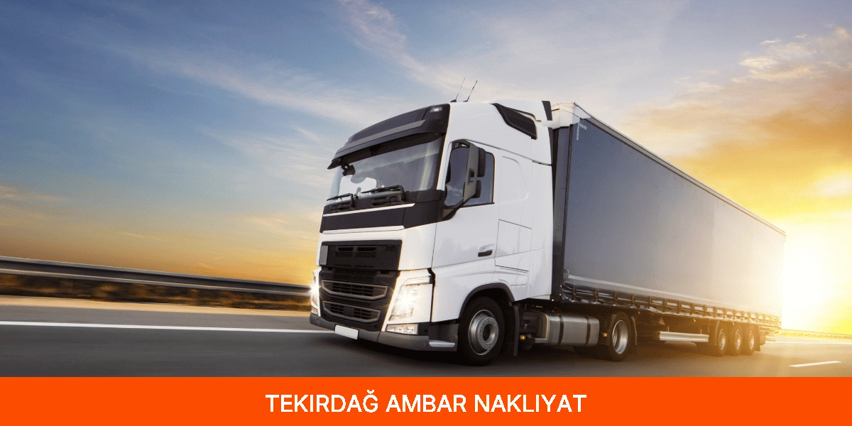 Tekirdağ Ambar Nakliyat