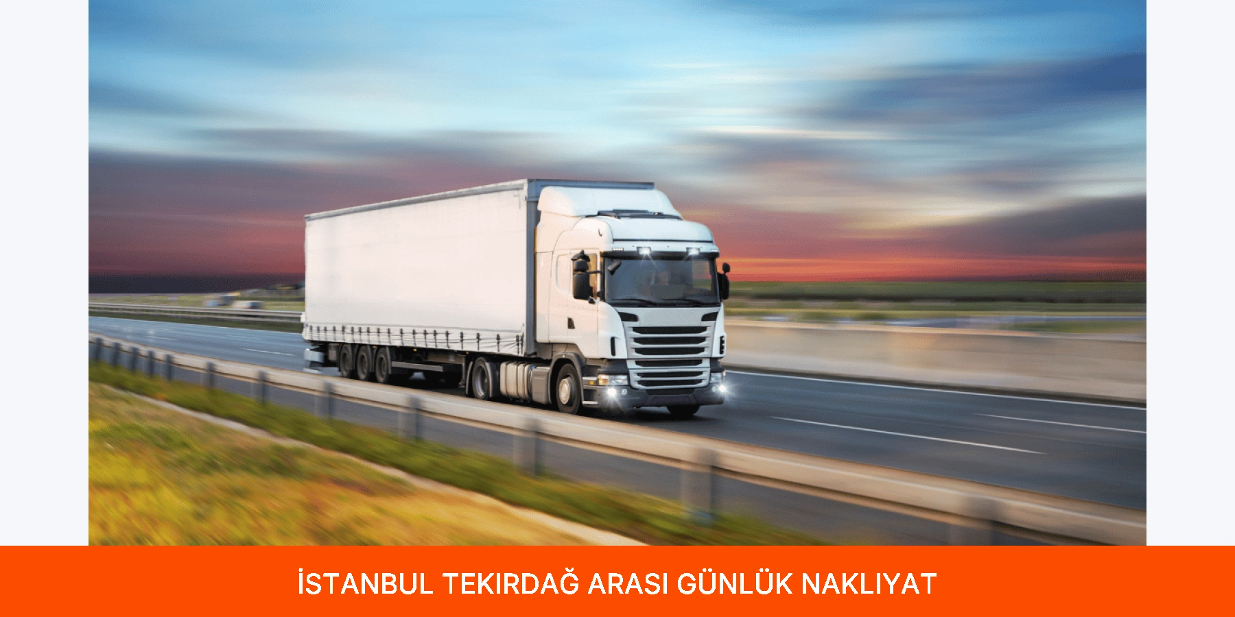 İstanbul Tekirdağ Arası Günlük Nakliyat
