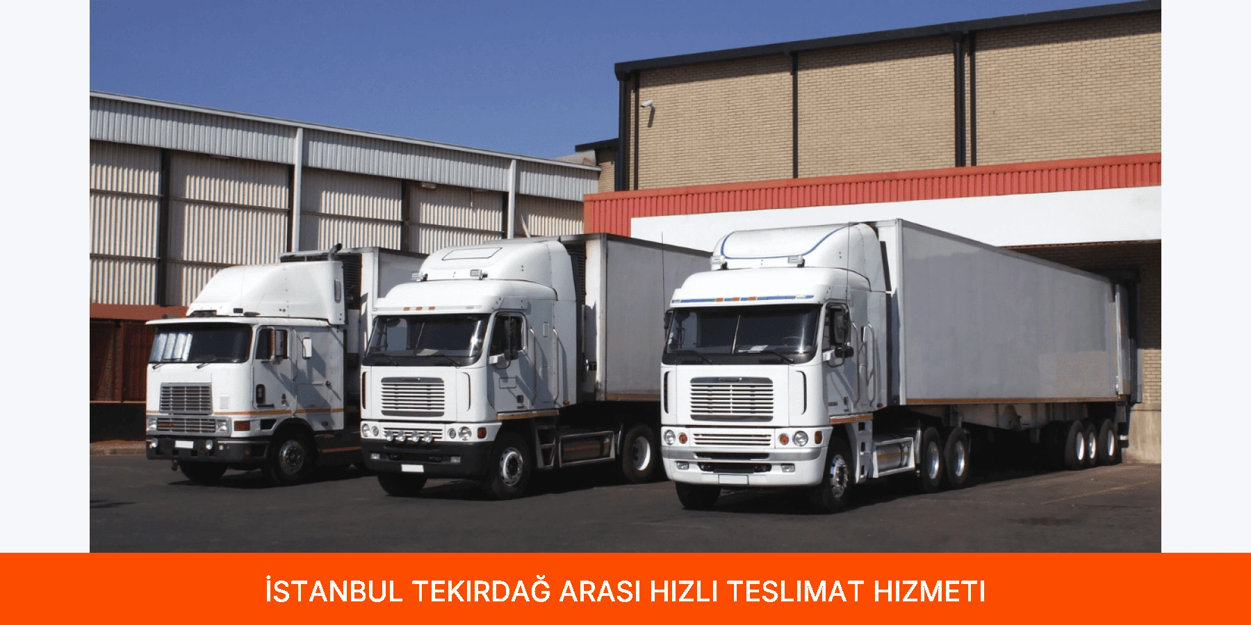 İstanbul Tekirdağ Arası Hızlı Teslimat Hizmeti