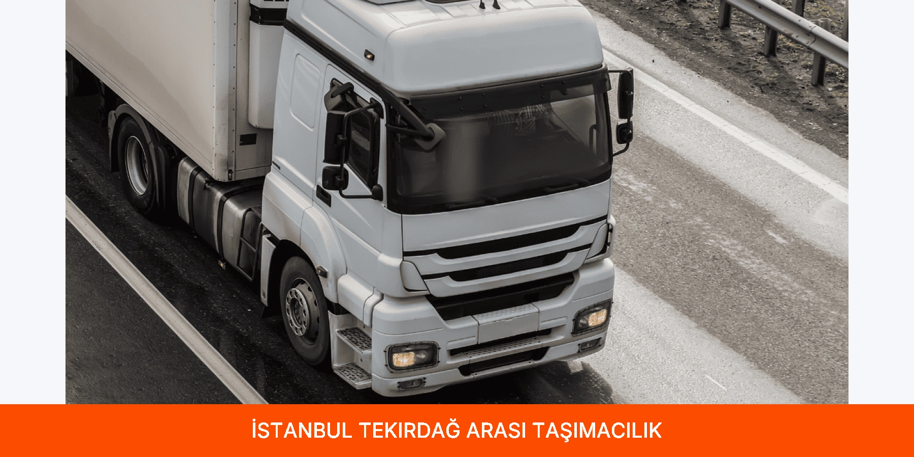 İstanbul Tekirdağ Arası Taşımacılık
